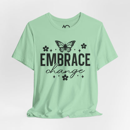 Embrace Change T-Shirt, XS-5X, 13 colors