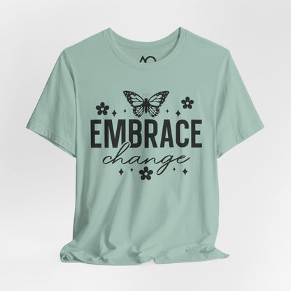 Embrace Change T-Shirt, XS-5X, 13 colors