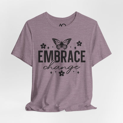 Embrace Change T-Shirt, XS-5X, 13 colors