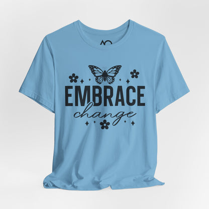 Embrace Change T-Shirt, XS-5X, 13 colors